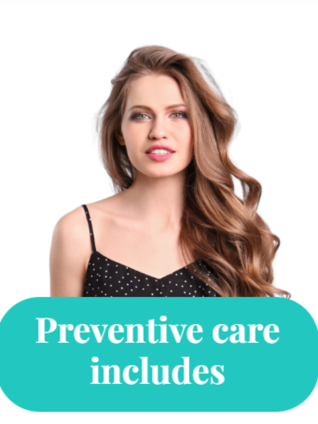 Preventive care includes